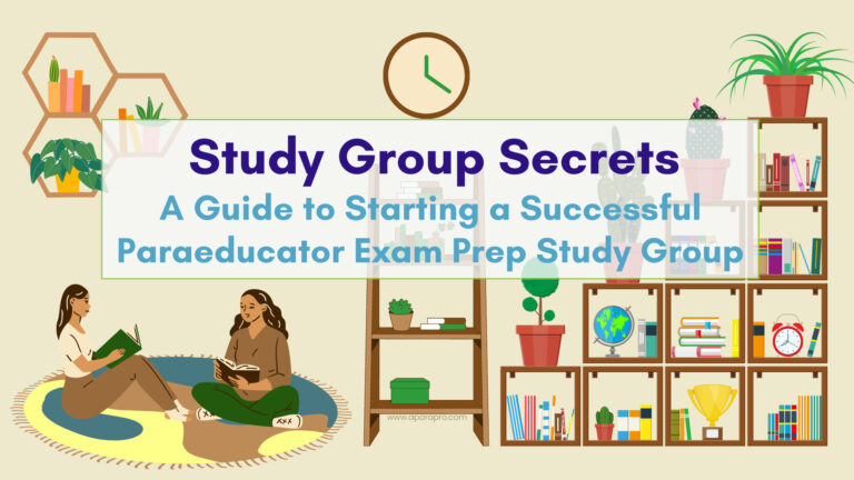Study Group Secrets: A Guide to Starting a Successful Paraeducator Exam Prep Study Group