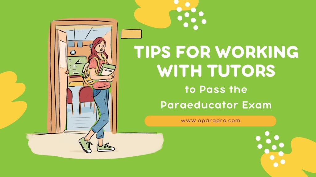 tips for working with tutors to pass the paraeducator exam