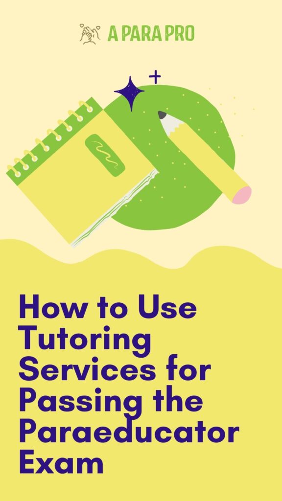 How to Use Tutoring Services for Passing the Paraeducator Exam - Pin for A Para pro