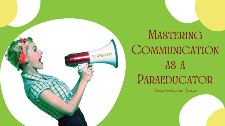 Mastering Communication as a Paraeducator: A Comprehensive Guide