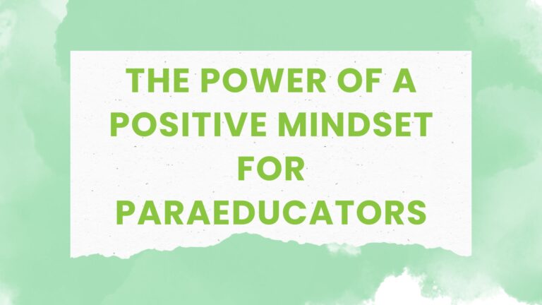 From Struggle to Success: How a Positive Mindset Can Help Paraeducators Overcome Common Challenges