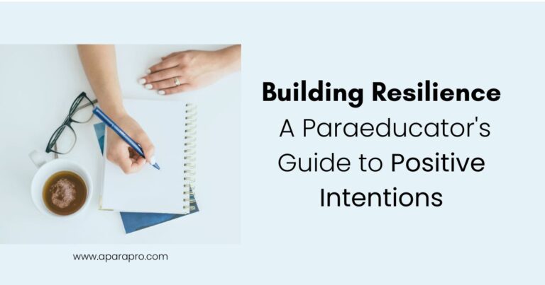 Building Resilience: A Paraeducator’s Guide to Positive Intentions